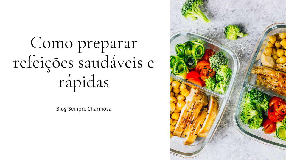 Como preparar refeições saudáveis e rápidas